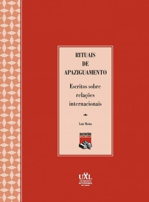 Rituais de Apaziguamento. Escritos sobre Relações Internacionais