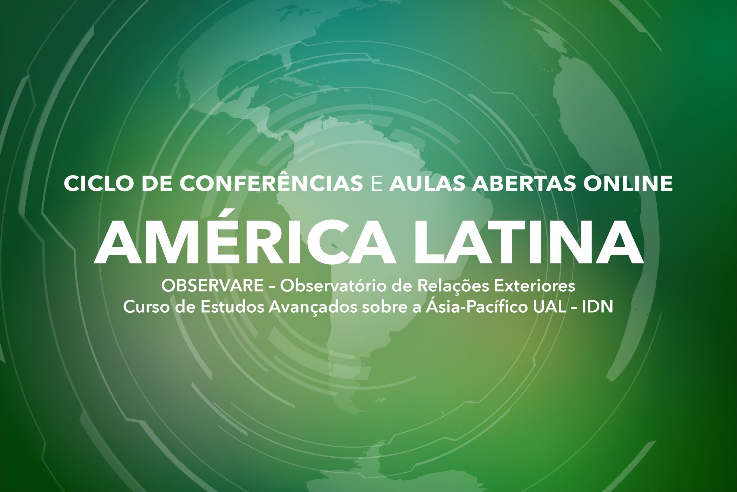 “AMÉRICA LATINA” – CICLO DE CONFERÊNCIAS E AULAS ABERTAS 2021 | UAL-IDN