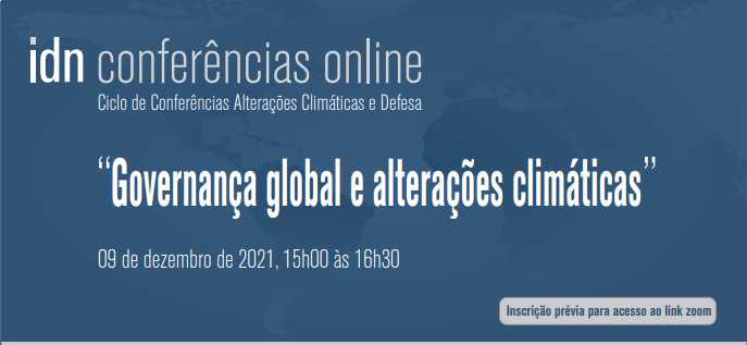 Ciclo de Conferências IDN – Alterações Climáticas e Defesa | “Governança global e alterações climáticas”