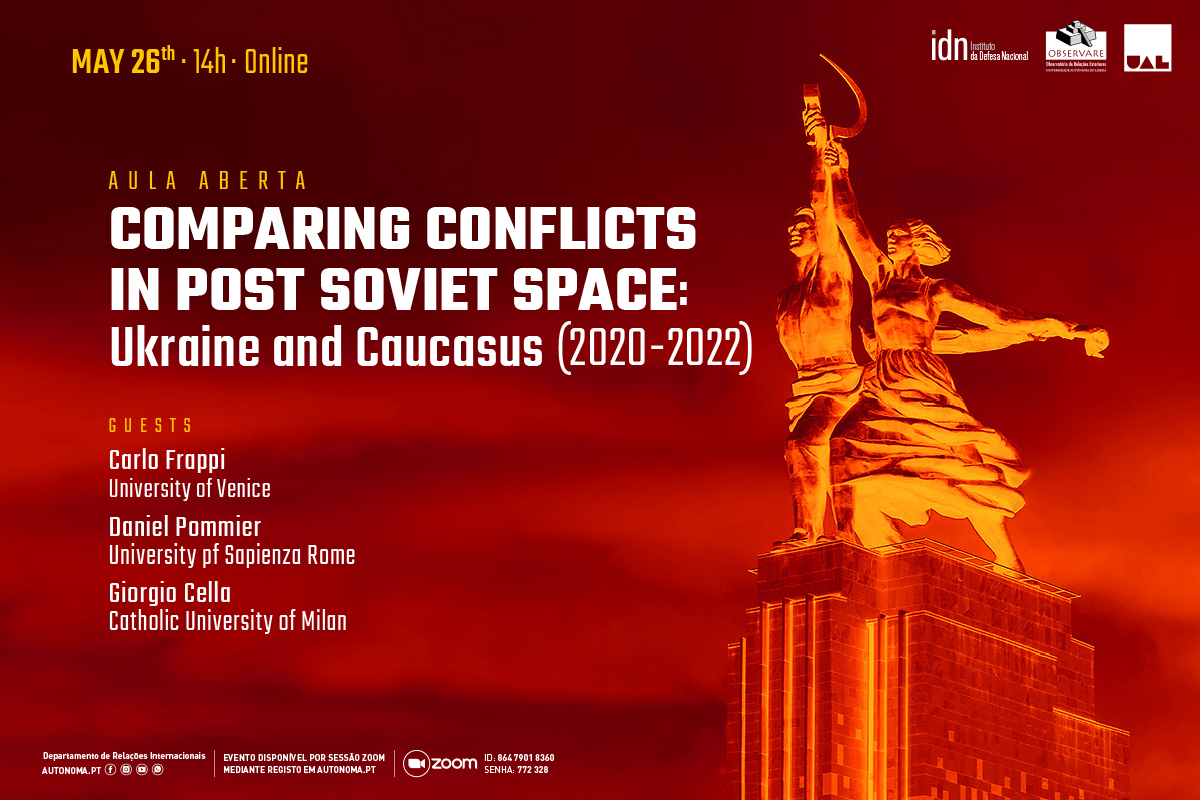 AULA ABERTA – COMPARING CONFLICTS IN POST SOVIET SPACE: UKRAINE AND CAUCASUS (2020-2022)