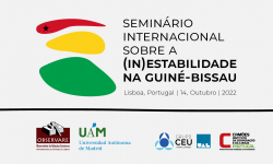 CALL FOR PAPERS | SEMINÁRIO INTERNACIONAL SOBRE A (IN)ESTABILIDADE NA GUINÉ-BISSAU