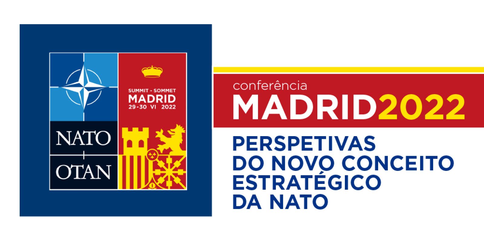 CONFERÊNCIA – MADRID 2022: PERSPETIVAS DO NOVO CONCEITO ESTRATÉGICO DA NATO